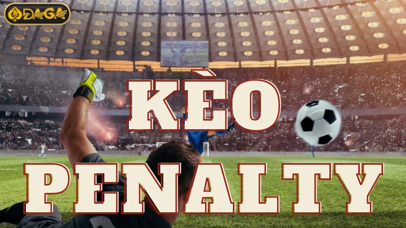 Kèo dự đoán đội bóng sút phạt cuối Kèo dự đoán đội bóng sút phạt cuối